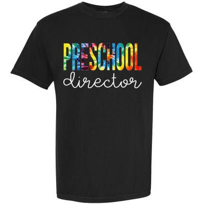 Preschool Director Tie Dye Appreciation Day Back To School Garment-Dyed Heavyweight T-Shirt