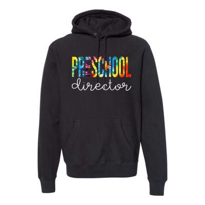 Preschool Director Tie Dye Appreciation Day Back To School Premium Hoodie