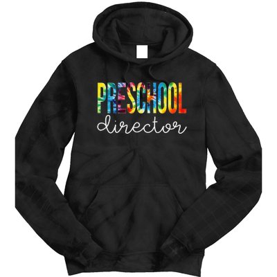 Preschool Director Tie Dye Appreciation Day Back To School Tie Dye Hoodie