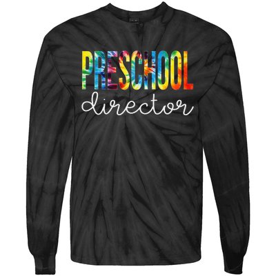 Preschool Director Tie Dye Appreciation Day Back To School Tie-Dye Long Sleeve Shirt