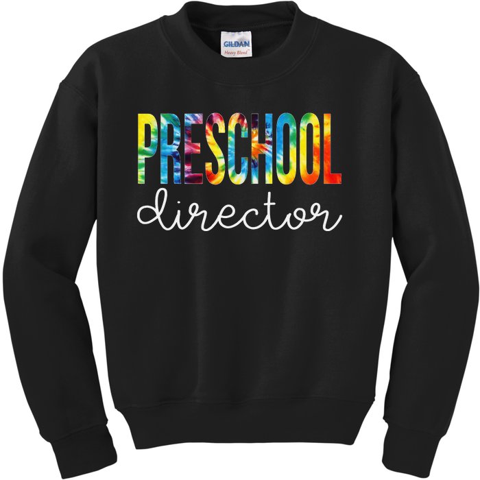 Preschool Director Tie Dye Appreciation Day Back To School Kids Sweatshirt