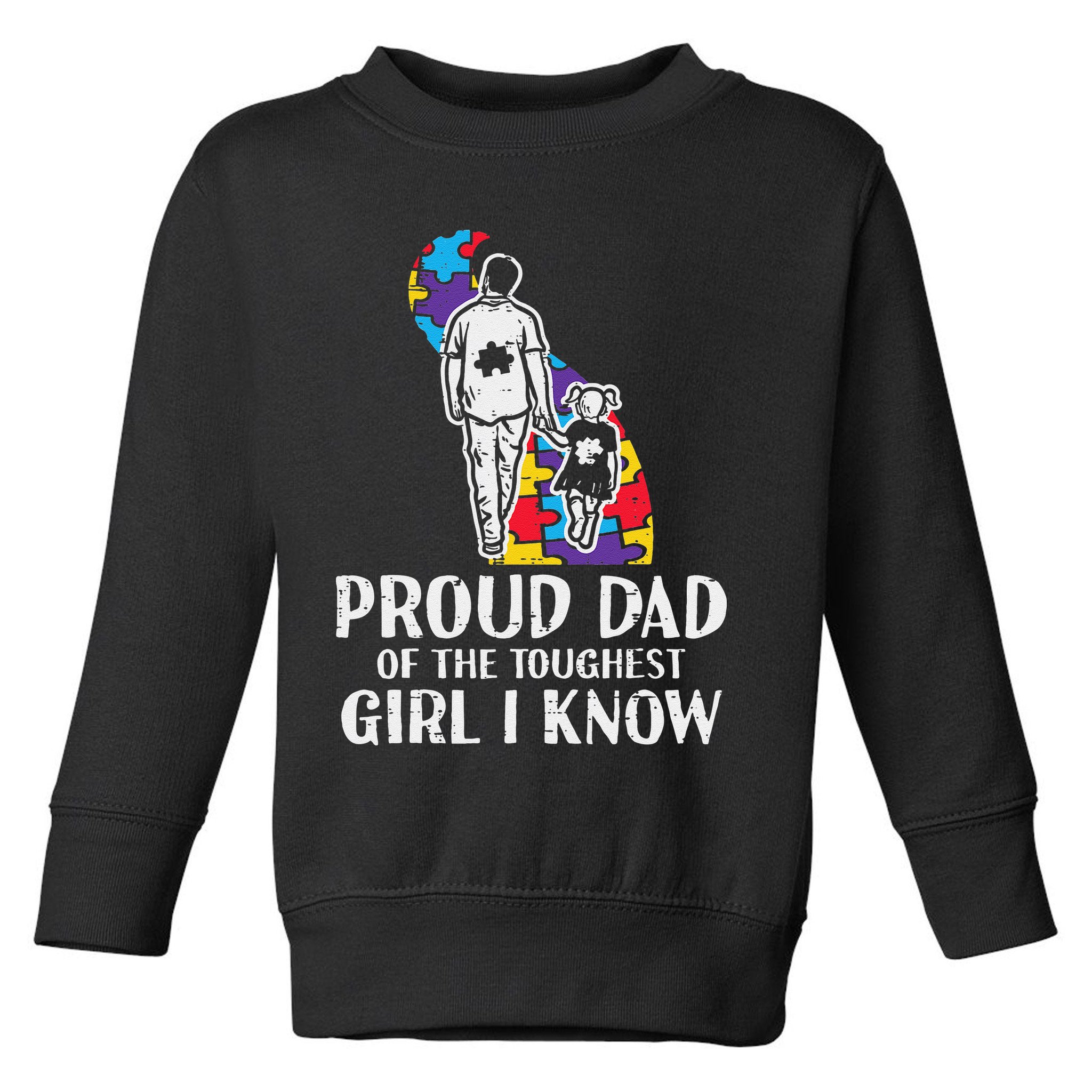 Proud Dad Toughest Autism Awareness Daddy Papa Toddler Sweatshirt