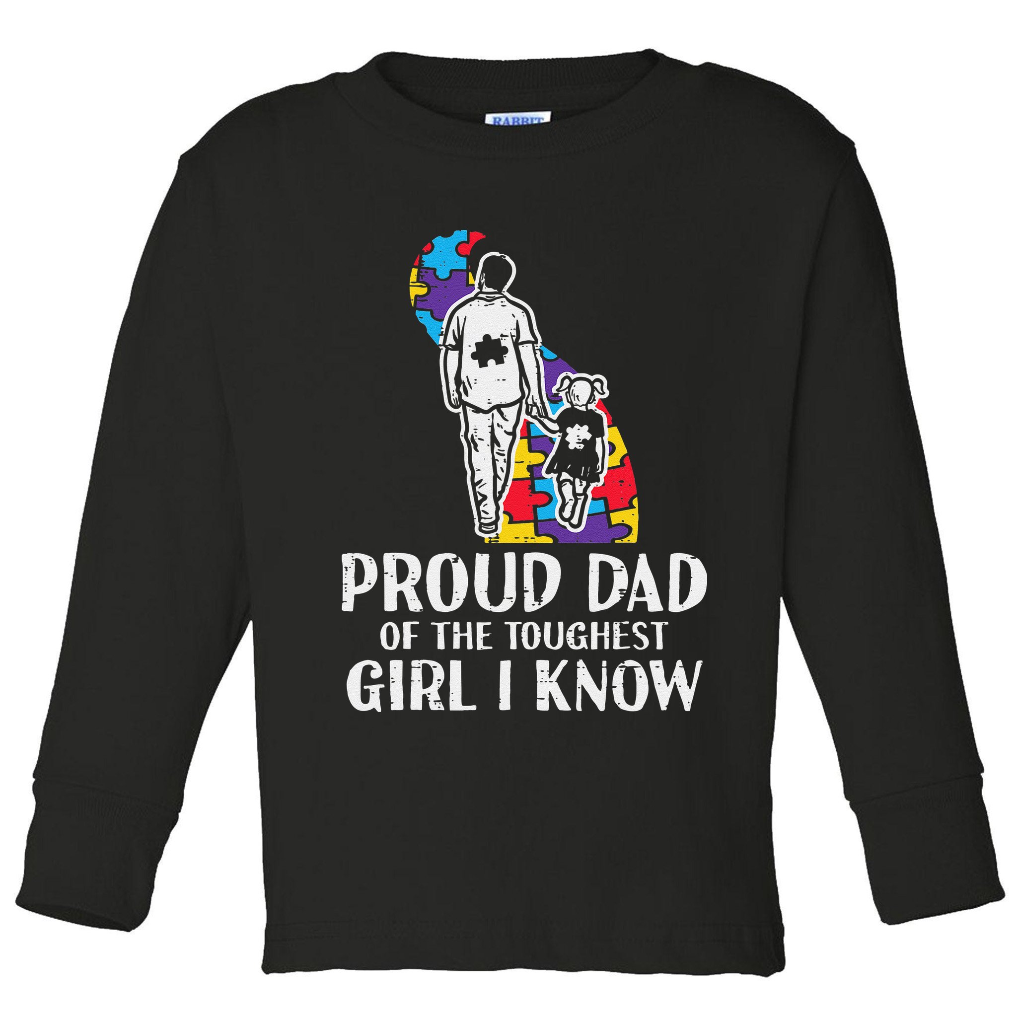 Proud Dad Toughest Autism Awareness Daddy Papa Toddler Long Sleeve Shirt