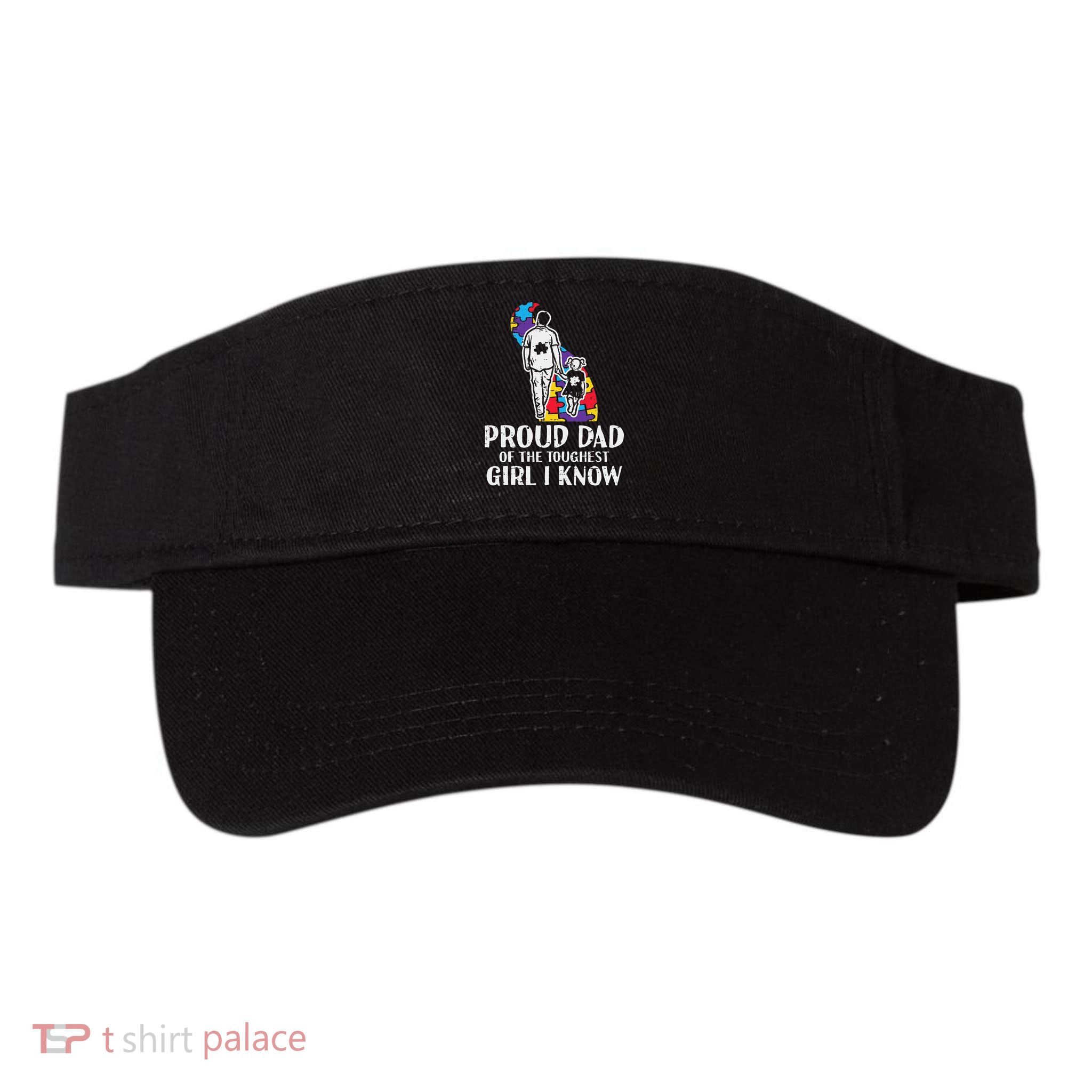 Proud Dad Toughest Autism Awareness Daddy Papa Visor