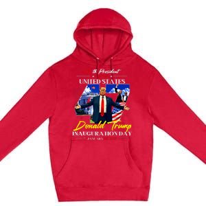 President Donald Trump Inauguration Day 2025 47th Usa Flag Premium Pullover Hoodie