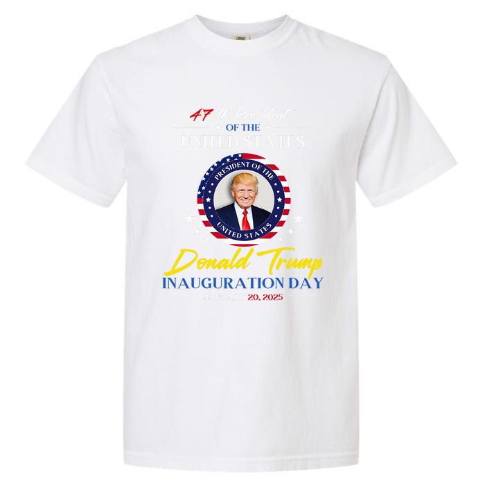 President Donald Trump Inauguration Day 2025 47th President Garment-Dyed Heavyweight T-Shirt