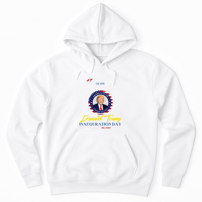 President Donald Trump Inauguration Day 2025 47th President Hoodie