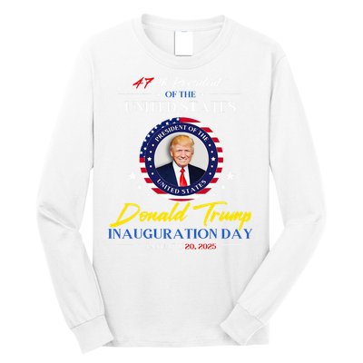 President Donald Trump Inauguration Day 2025 47th President Long Sleeve Shirt