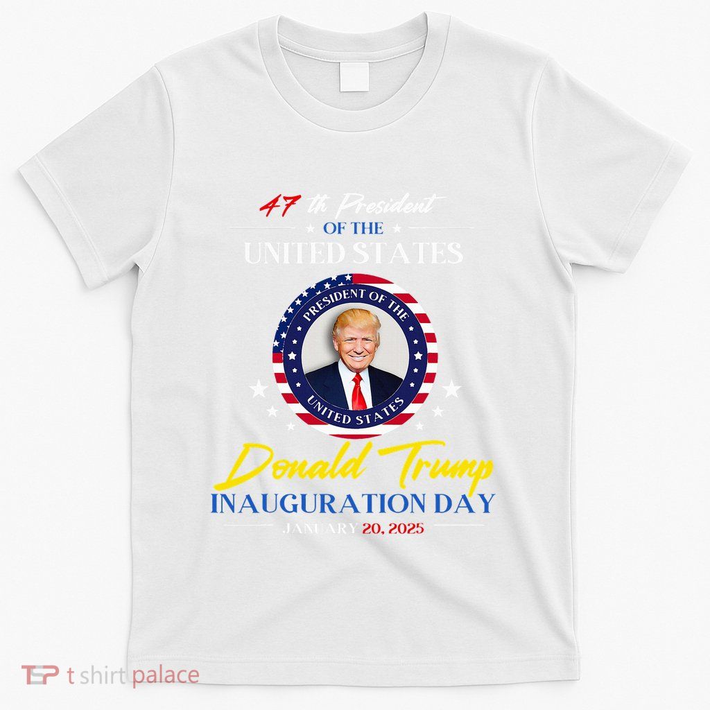 President Donald Trump Inauguration Day 2025 47th President T-Shirt