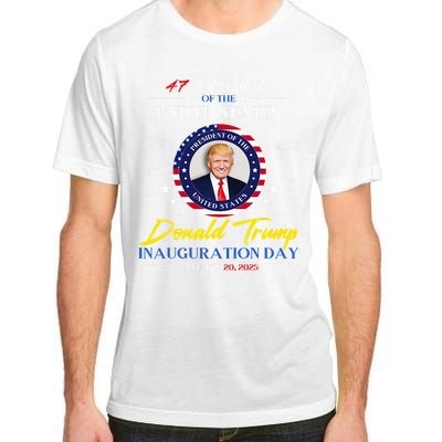 President Donald Trump Inauguration Day 2025 47th President Adult ChromaSoft Performance T-Shirt