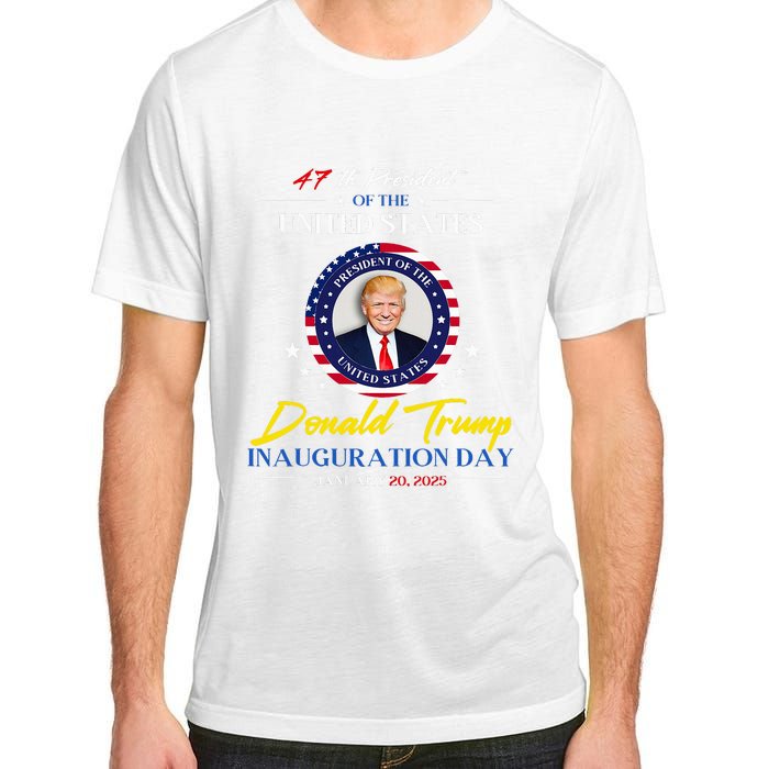 President Donald Trump Inauguration Day 2025 47th President Adult ChromaSoft Performance T-Shirt