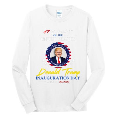 President Donald Trump Inauguration Day 2025 47th President Tall Long Sleeve T-Shirt