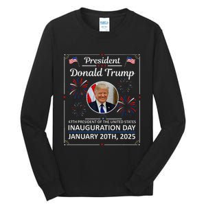 President Donald Trump Inauguration Day 2025 Memorabilia Gift Tall Long Sleeve T-Shirt