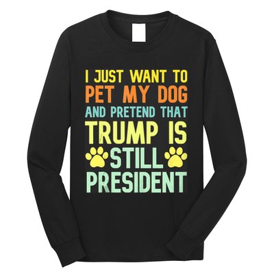 Pro Donald Trump Funny Pet My Dog Republican Conservative Long Sleeve Shirt