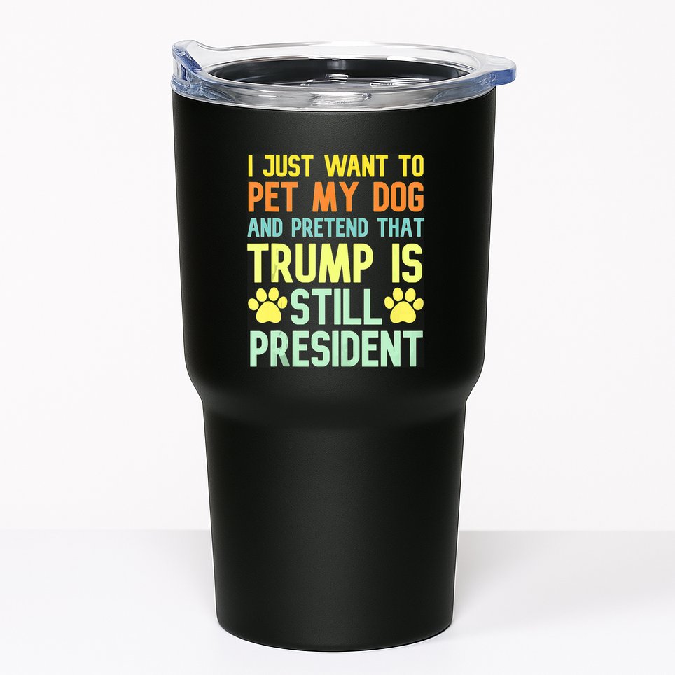 Pro Donald Trump Funny Pet My Dog Republican Conservative Tumbler