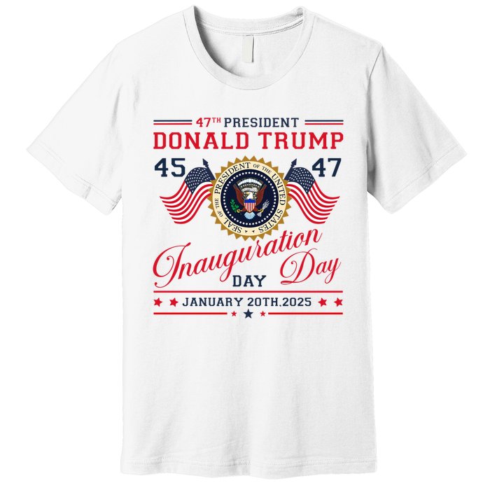 President Donald Trump Inauguration Day 2025 47th Usa Flag Premium T-Shirt