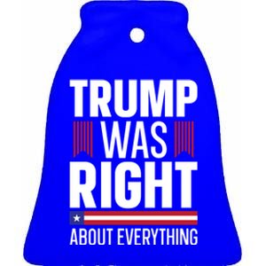 Pro Donald Trump Gift Trump Was Right About Everything Meaningful Gift Ceramic Bell Ornament