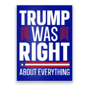 Pro Donald Trump Gift Trump Was Right About Everything Meaningful Gift Poster