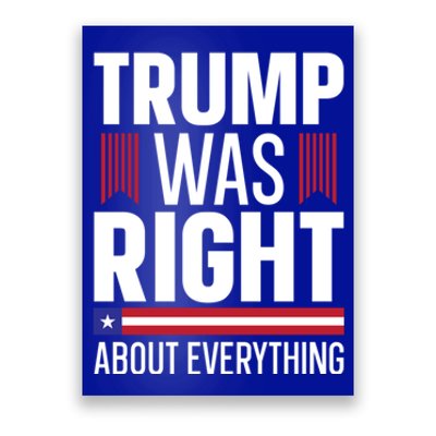 Pro Donald Trump Gift Trump Was Right About Everything Meaningful Gift Poster