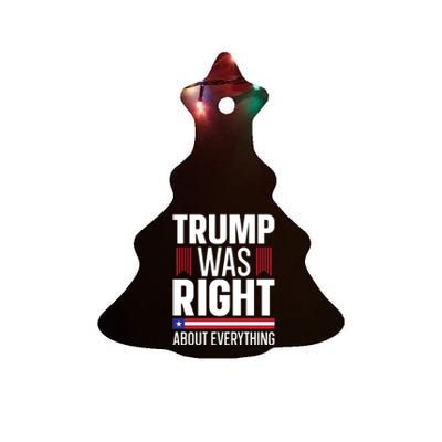 Pro Donald Trump Gift Trump Was Right About Everything Meaningful Gift Ceramic Tree Ornament