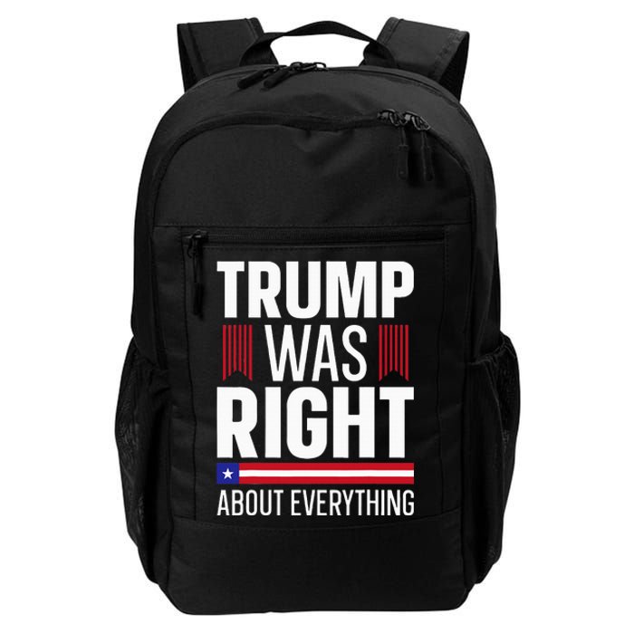 Pro Donald Trump Trump Was Right About Everything Daily Commute Backpack