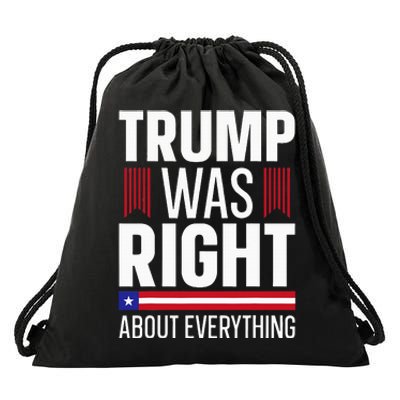 Pro Donald Trump Trump Was Right About Everything Drawstring Bag