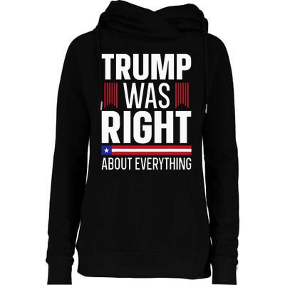 Pro Donald Trump Trump Was Right About Everything Womens Funnel Neck Pullover Hood