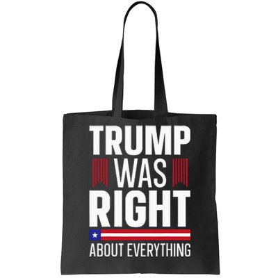 Pro Donald Trump Trump Was Right About Everything Tote Bag