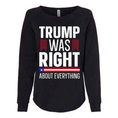 Pro Donald Trump Trump Was Right About Everything Womens California Wash Sweatshirt