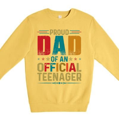 Proud Dad Teenager Funny Bday Party 13 Year Old Premium Crewneck Sweatshirt