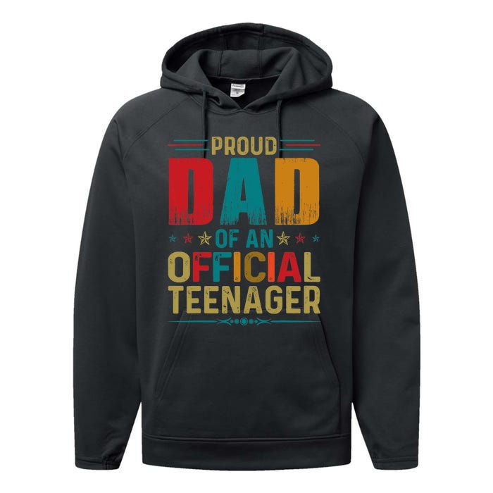 Proud Dad Teenager Funny Bday Party 13 Year Old Performance Fleece Hoodie