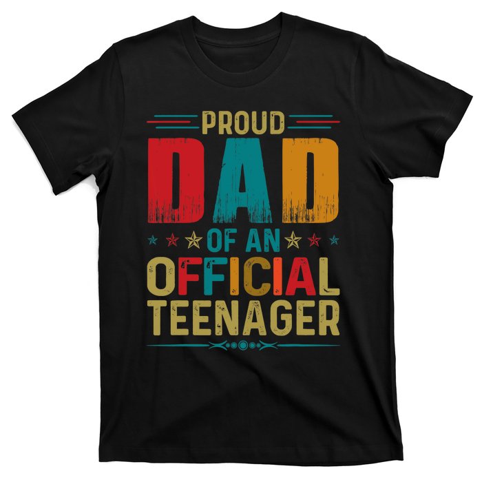 Proud Dad Teenager Funny Bday Party 13 Year Old T-Shirt