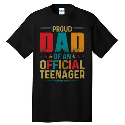 Proud Dad Teenager Funny Bday Party 13 Year Old Tall T-Shirt