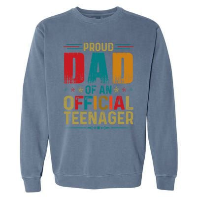 Proud Dad Teenager Funny Bday Party 13 Year Old Garment-Dyed Sweatshirt