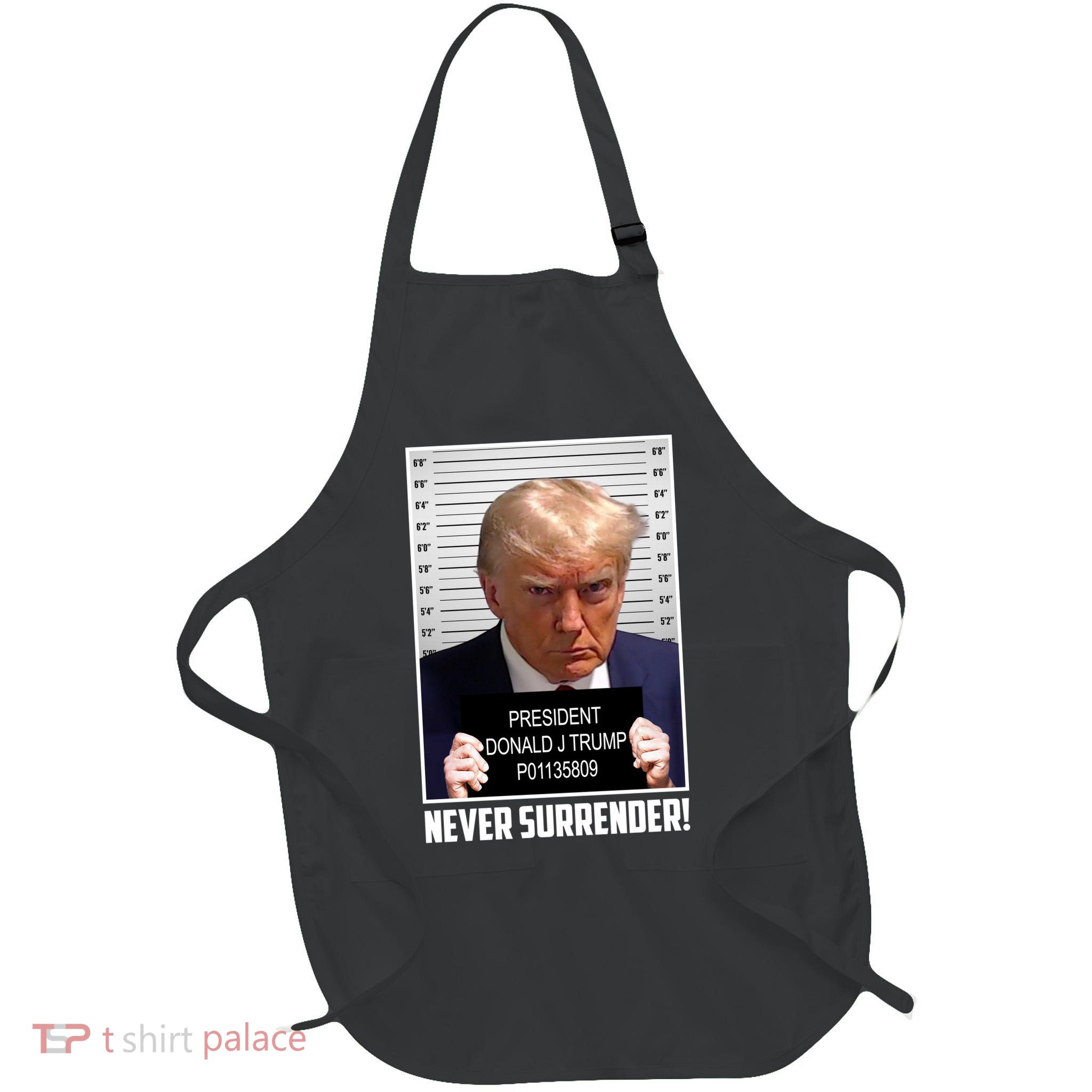 President Donald Trump Mugshot Never Surrender Apron