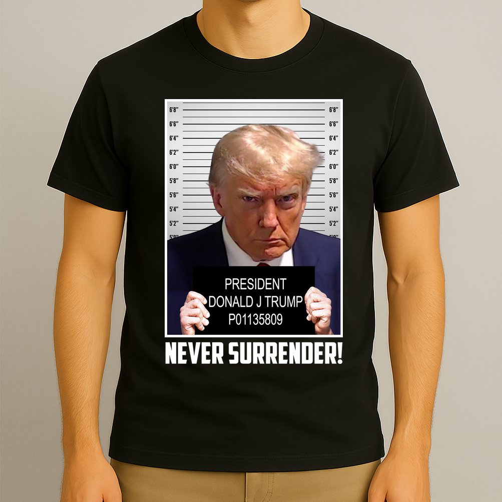 President Donald Trump Mugshot Never Surrender T-Shirt