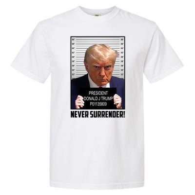 President Donald Trump Mugshot Never Surrender Garment-Dyed Heavyweight T-Shirt