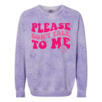 Please DonT Talk To Me Groovy Colorblast Crewneck Sweatshirt