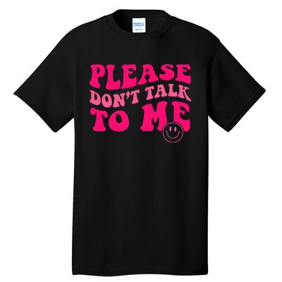 Please DonT Talk To Me Groovy Tall T-Shirt