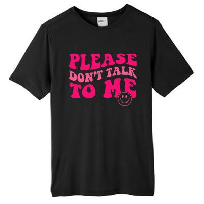 Please DonT Talk To Me Groovy Tall Fusion ChromaSoft Performance T-Shirt