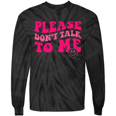 Please DonT Talk To Me Groovy Tie-Dye Long Sleeve Shirt