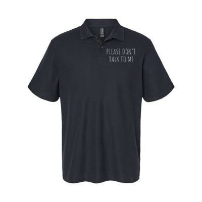 Please Don't Talk To Me Cool Gift Softstyle Adult Sport Polo