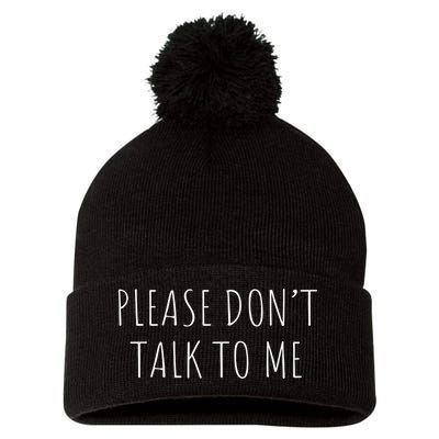 Please Don't Talk To Me Cool Gift Pom Pom 12in Knit Beanie