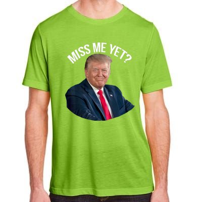 President Donald Trump Miss Me Yet Funny Political 2024 Adult ChromaSoft Performance T-Shirt