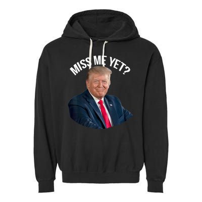 President Donald Trump Miss Me Yet Funny Political 2024 Garment-Dyed Fleece Hoodie