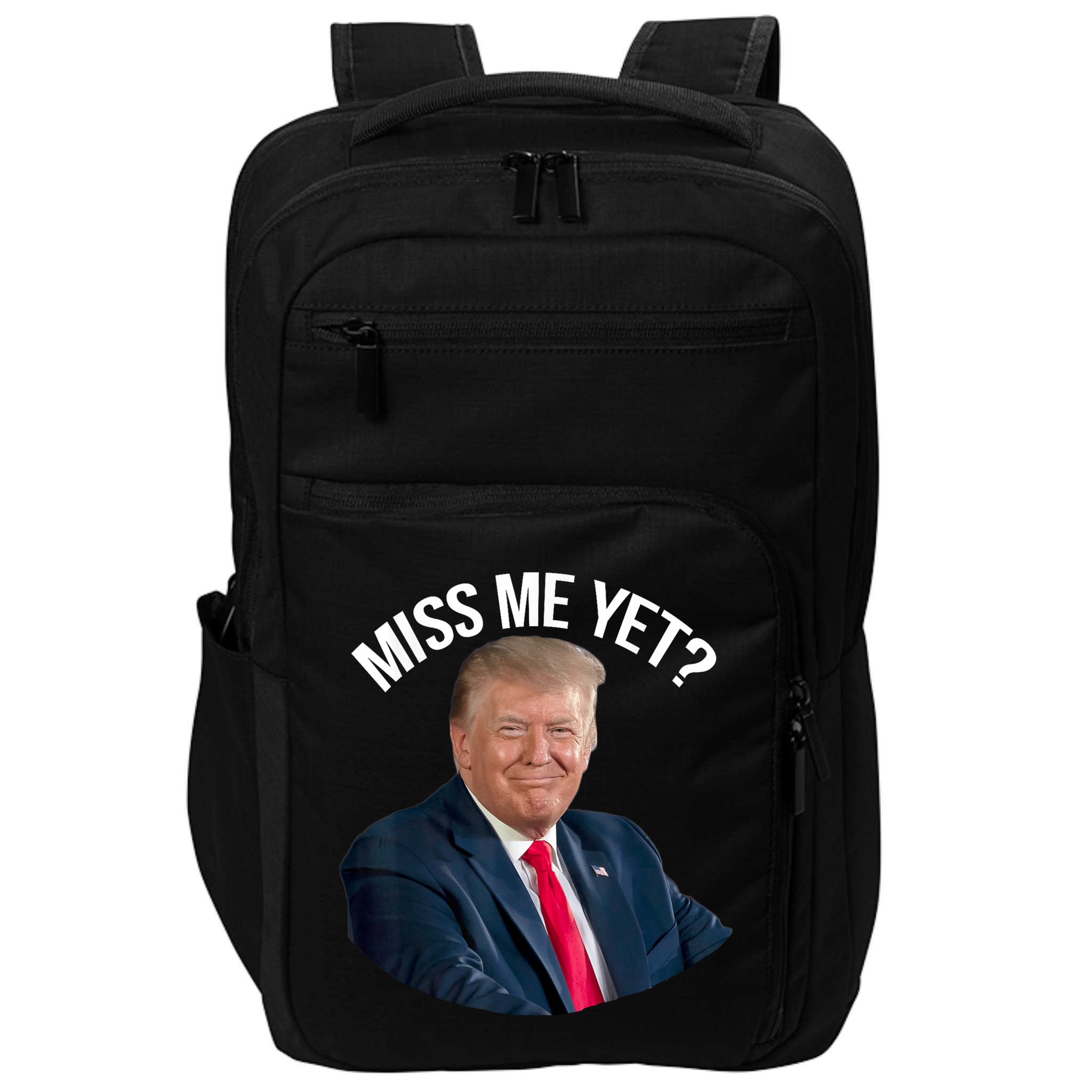 President Donald Trump Miss Me Yet Funny Political 2024 Impact Tech Backpack