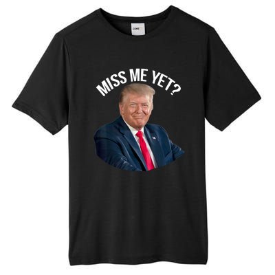 President Donald Trump Miss Me Yet Funny Political 2024 Tall Fusion ChromaSoft Performance T-Shirt