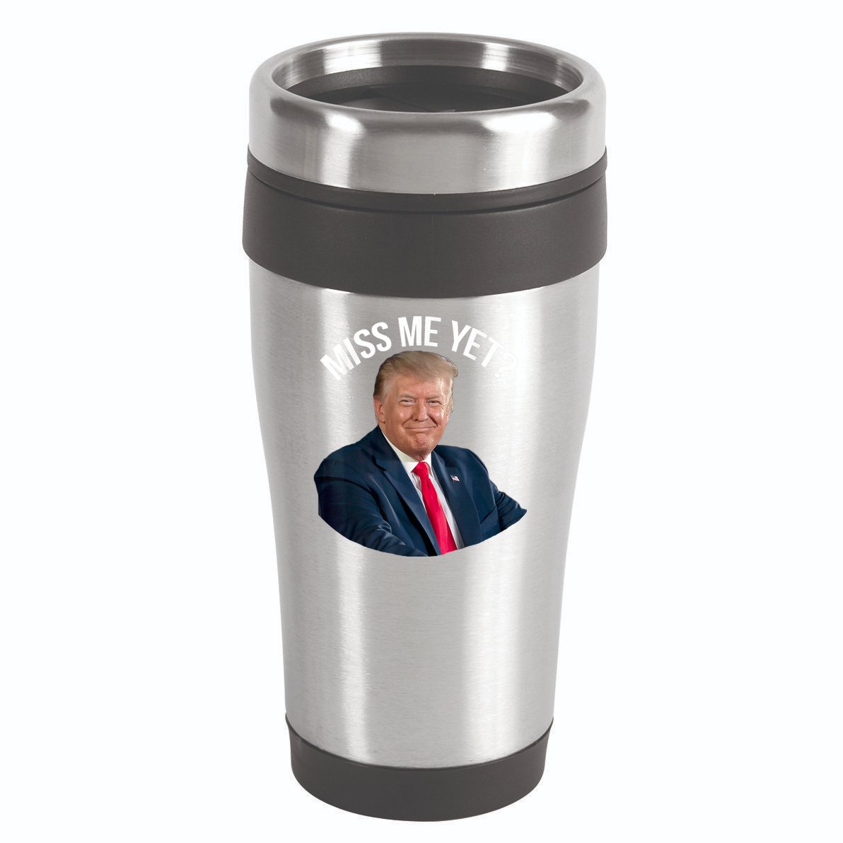 President Donald Trump Miss Me Yet Funny Political 2024 16oz Travel Tumbler