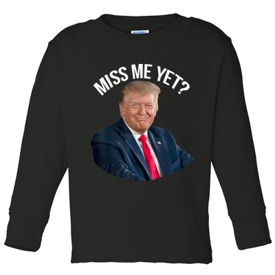 President Donald Trump Miss Me Yet Funny Political 2024 Toddler Long Sleeve Shirt