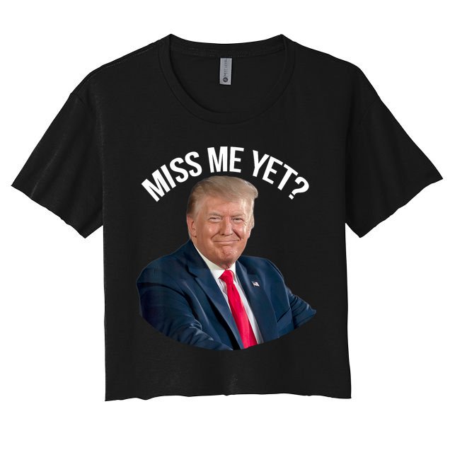 President Donald Trump Miss Me Yet Funny Political 2024 Crop Top